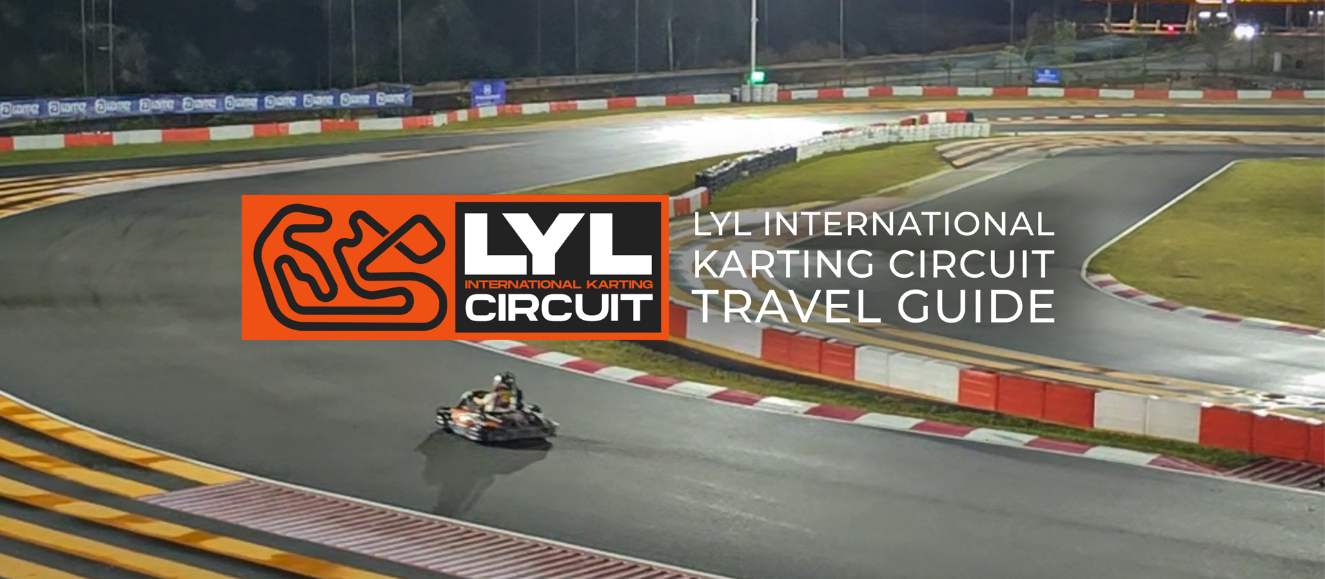 LYL International Karting Circuit Travel Guide